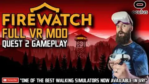 FIREWATCH VR MOD // One of The Best Walking Simulators is Now VR! // Firewatch VR Gameplay Quest 2